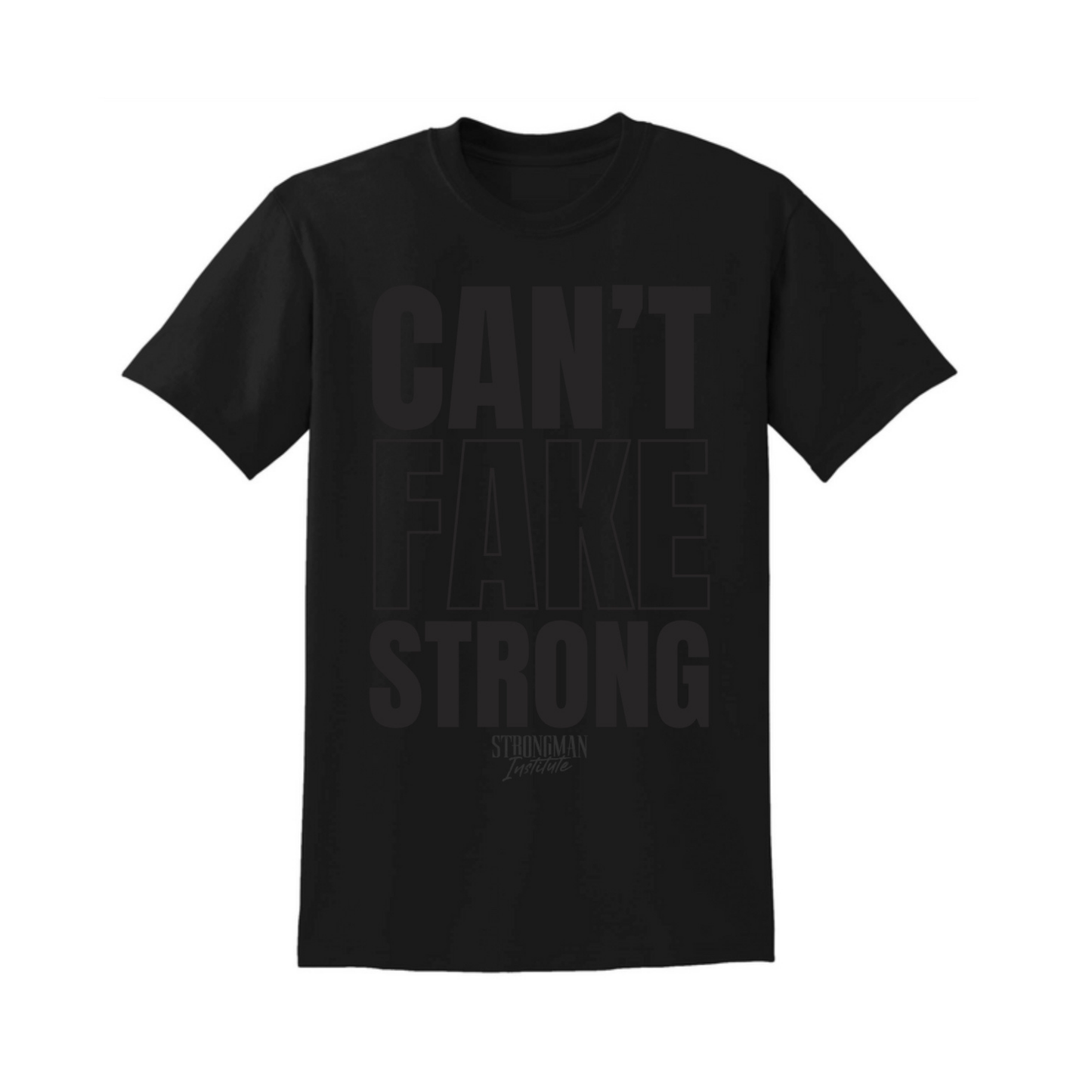 Can’t Fake Strong Tee